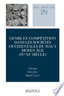 Genre Et Competition Dans Les Societes Occidentales Du Haut Moyen Age (Ive-XIE Siecle)
