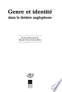 Genre et identité dans le théâtre anglophone
