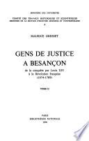 Gens de justice à Besançon de la conquête par Louis XIV à la Révolution française (1674-1789)
