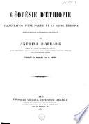 Géodésie d'Ethiopie ou Triangulation d'une partie de la Haute Éthiopie exécutée selon des méthodes nouvelles