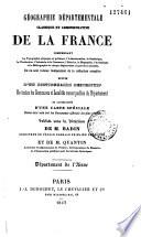 Géographie départementale, classique et administrative de la France... suivie d'un dictionnaire descriptif de toutes les communes et localités remarquables du département et accompagnée d'une carte spéciale...
