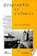 GEOGRAPHIE ET CULTURES N 17 SPECIAL QUEBEC