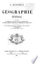 Géographie générale contenant la géographie physique, politique administrative, historique, agricole, industrielle et commerciale de chaque pays avec des notions sur le climat