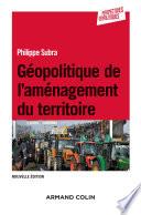Géopolitique de l'aménagement du territoire - 3e éd.