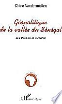 Géopolitique de la vallée du Sénégal