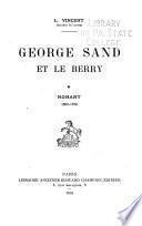 George Sand et le Berry, nohant 1808-1876