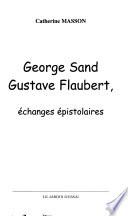 George Sand-Gustave Flaubert, échanges épistolaires