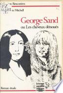 George Sand ou Les cheveux dénoués