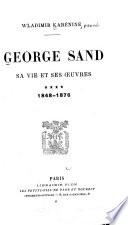 George Sand, sa vie et ses œuvres: 1848-1876