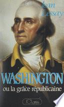 George Washington ou la grâce républicaine