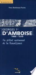 Georges 1er d'Amboise 1460-1510