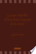 Georges Bataille, à l'extrémité fuyante de la poésie