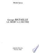 Georges Bataille, la mort à l'œuvre