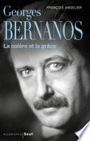 Georges Bernanos, la colère et la grâce