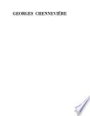 Georges Chennevière, une étude de André Cuisenier. Préface de Jules Romains, avec un choix de poèmes