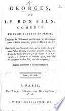 Georges, ou le Bon fils, comédie en trois actes ... Traduite de l'allemand par Berquin, et arrangée pour la scène françois par le cit. Dumaniant