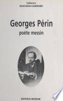 Georges Périn : Poète messin