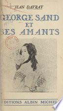 Georges Sand et ses amants