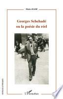 Georges Schehadé, ou, La poésie du réel