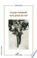 Georges Schehadé, ou, La poésie du réel