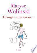 Georges, si tu savais...