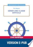 Gérer une classe difficile - Cycles 2 et 3