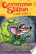 Geronimo Stilton : La bande dessinée : No 2 - De la glu pour souper