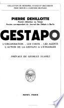 Gestapo: L'organisation.-Les chefs.-Les agents.-L'action de la Gestapo à l'étranger.-Préface de Georges Saurez