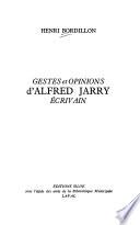 Gestes et opinions d'Alfred Jarry, écrivain
