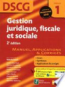 Gestion juridique, fiscale et sociale - DSCG - Épreuve 1 - Manuel, Applications et Corrigés