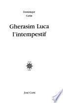 Gherasim Luca l'intempestif