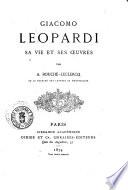Giacomo Leopardi sa vie et ses œuvres par A. Bouché-Leclercq