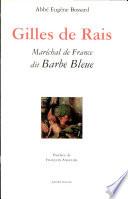Gilles de Rais, maréchal de France, dit Barbe-Bleue (1404-1440)