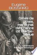 Gilles de Rais, Maréchal de France Dit Barbe-Bleue: Littérature Française Historique