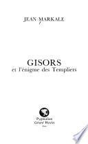 Gisors et l'énigme des Templiers