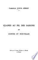 Glanes au fil des saisons ; (et) Contes et nouvelles