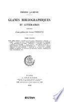 Glanes bibliographiques et littéraires, précédées d'une préface de André Thérive