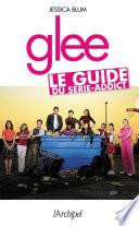 Glee - Le guide du série-addict