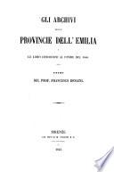 Gli archivi delle provincie dell' Emilia e le loro condizioni al finire del 1860