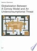 Globalization Between a Convoy Model and an Underconsumptionist Threat