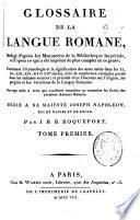 Glossaire de la langue romane, rédigé d'après les manuscrits de la bibliothèque impériale et d'après ce qui a été imprimé de plus complet dans ce genre