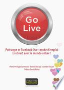Go Live - Periscope et Facebook live: mode d'emploi
