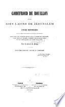 Godefroid de Bouillon et les rois latins de Jérusalem
