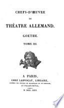 Goethe: Iphigénie en Tauride (Iphigenie auf Tauris) Jéry et Baetely(Jery und Bätely) Clavijo. Le frère et la soeur (Geschwister) Les coupables (Die Mitschuldigen) Le triomphe de la sensibilité (Der Triumph der Empfindsamkeit)