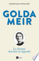 Golda Meir - La femme derrière la légende