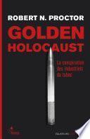 Golden Holocaust - La conspiration des industrielsdu tabac