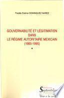 Gouvernabilité et légitimation dans le régime autoritaire Mexican (1985-1995)