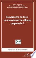 Gouvernance de l'eau : un mouvement de réforme perpétuelle ?