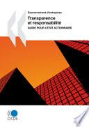 Gouvernement d'entreprise Transparence et responsabilité : Guide pour l'État actionnaire