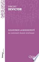Gouverner la biodiversité ou comment réussir à échouer